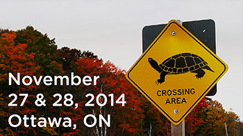 November 27 & 28, 2014. Ottawa, Ontario. (image of turtle crossing road sign)