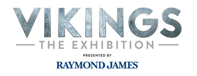VIKINGS:The Exhibition, Presented by Raymond James