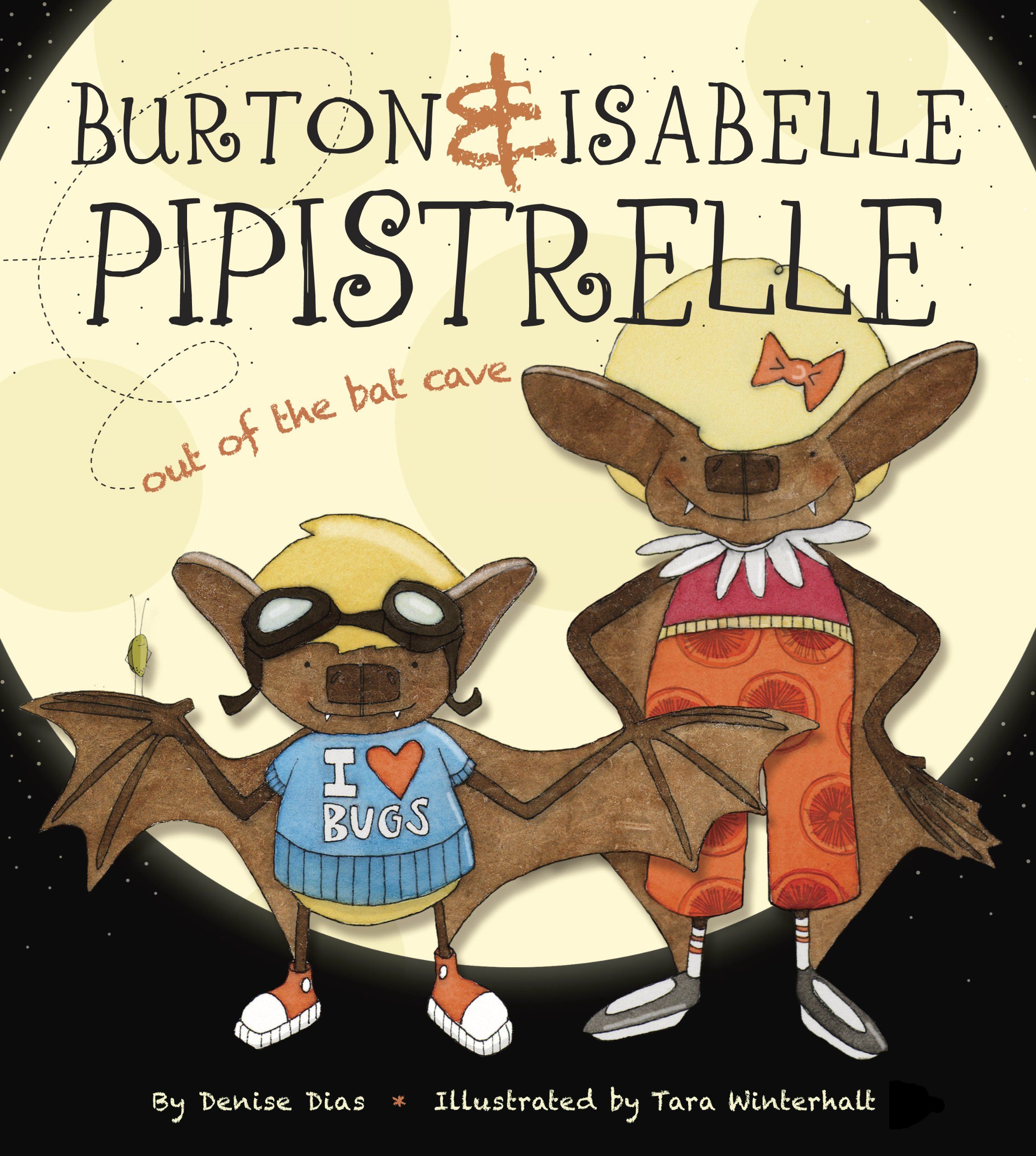 Two smiling cartoon bats pose in front of a full moon on the cover of “Burton and Isabelle Pipistrelle: Out of the Bat Cave”.