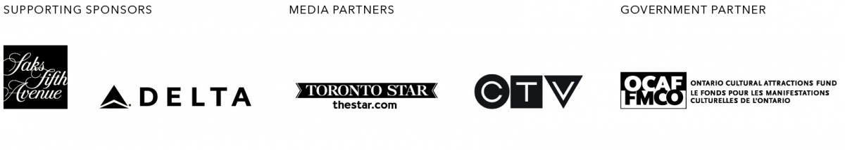 Sponsor & Partner Logos: Saks Fifth Avenue, Delta, Toronto Star, CTV, Ontario Council Attractions Fund (OCAF)