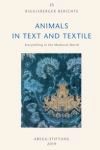 Animals in text and textile : storytelling in the Medieval world