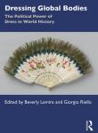 Dressing global bodies : the political power of dress in world history