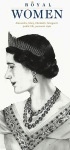 Royal women : Alexandra, Mary, Elizabeth, Margaret : public life, personal style