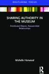 Sharing authority in the museum : distributed objects, reassembled relationships