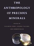 The anthropology of precious minerals