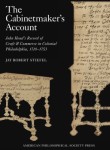 The cabinetmaker's account : John Head's record of craft & commerce in colonial Philadelphia, 1718-1753