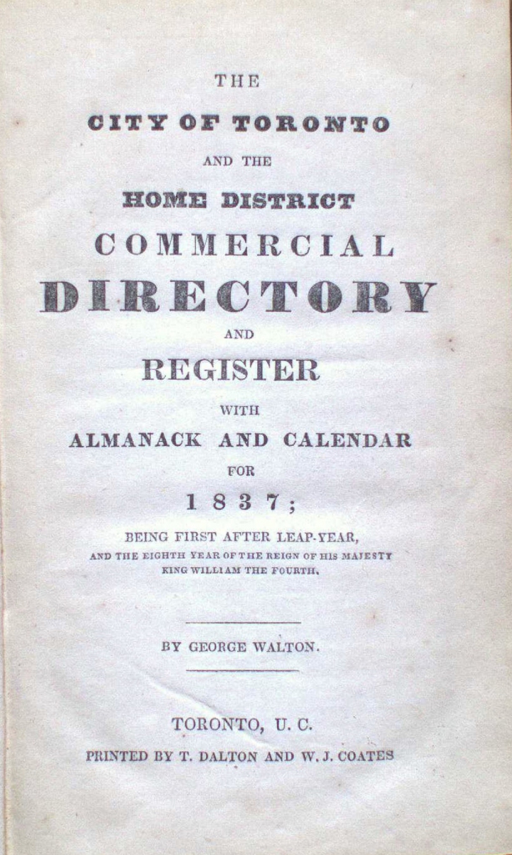 George Walton, City of Toronto and Home District Commercial Directory. Toronto: 1837