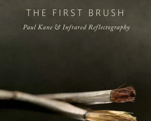 Front cover of the book First Brush: Paul Kane and Infrared Reflectography