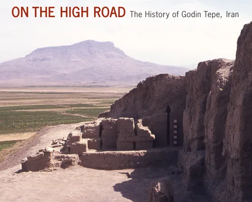 Front ocover of the book On the High Road: The History of Godin Tepe, Iran