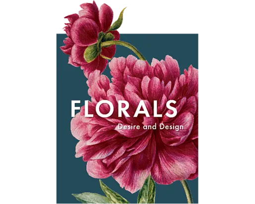 Florals: Desire and Design.