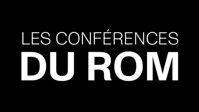Les Conférences du ROM