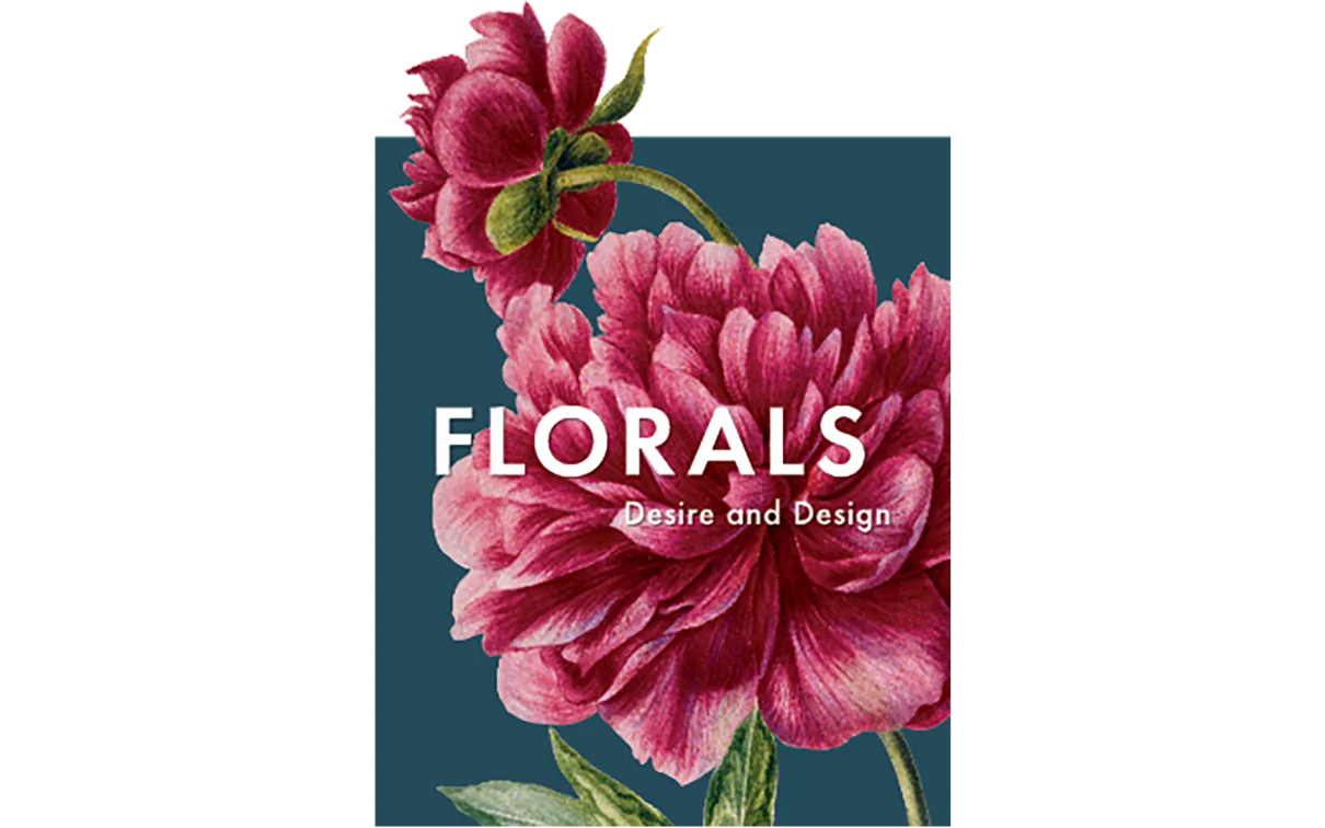 Florals: Desire and Design.
