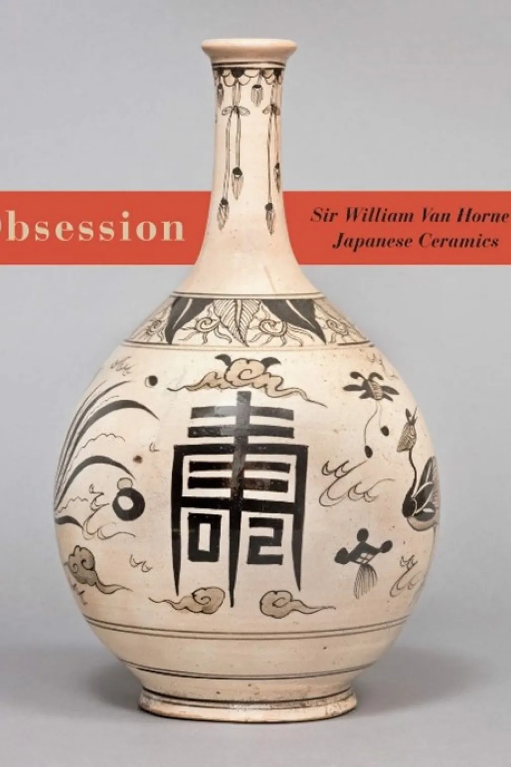 Obsession: Sir William Van Horne's Japanese Ceramics book cover