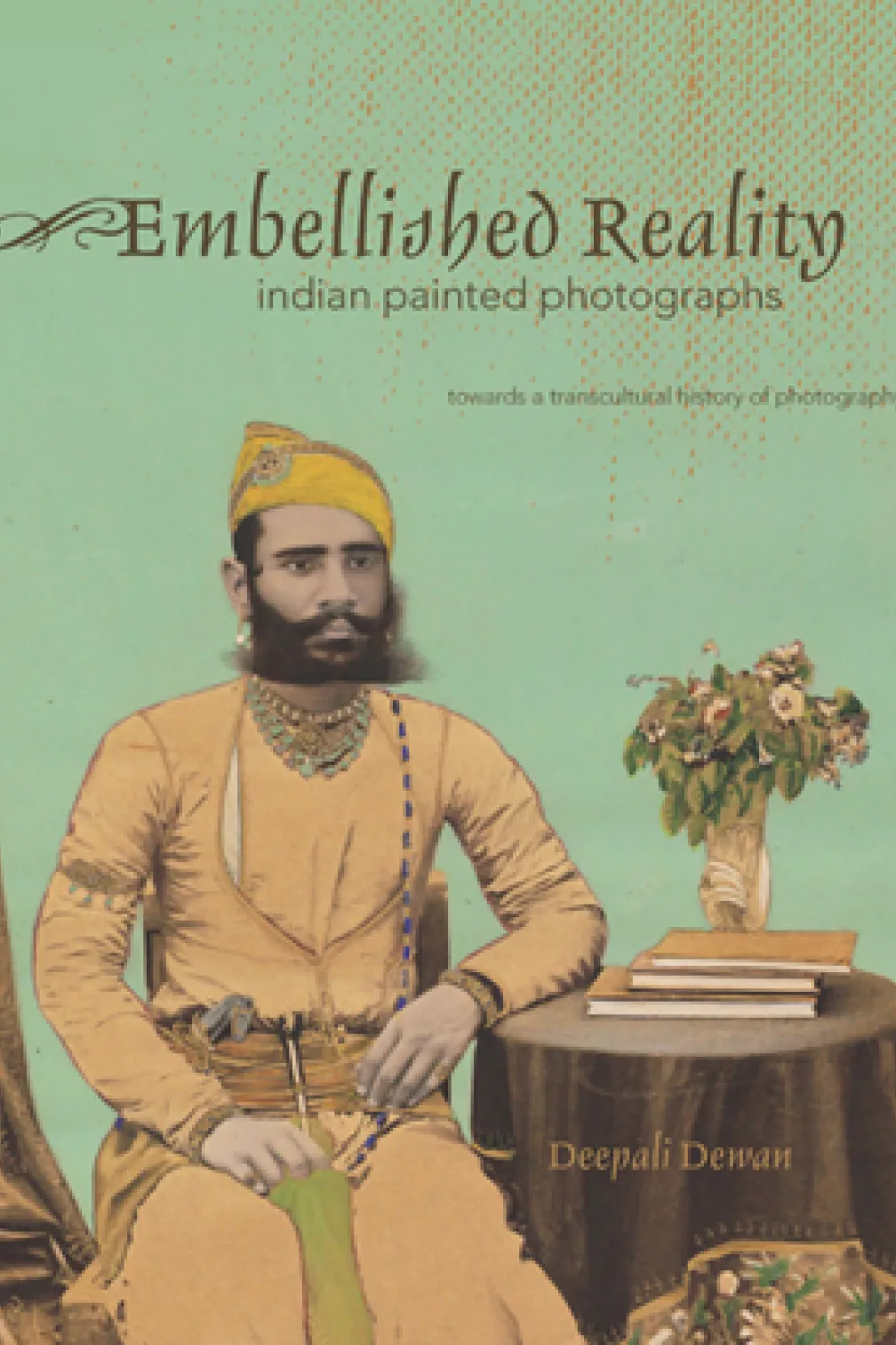 Embellished Reality: Indian Painted Photographs. Towards a transcultural theory of photography.
