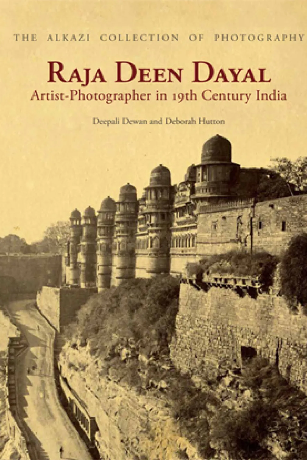 La collection Alkazi de photographies. Raja Deen Dayal : Artiste-photographe dans l'Inde du XIXe siècle. Deepali et Deborah Huston.
