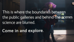 An image of text panel in a museum, which reads: This is where the boundaries between the public galleries and behind-the-scenes science are blurred. Come in and explore.