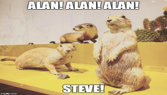 ROMmeme prairie dogs. Caption: Alan! Alan! Alan! Steve! 